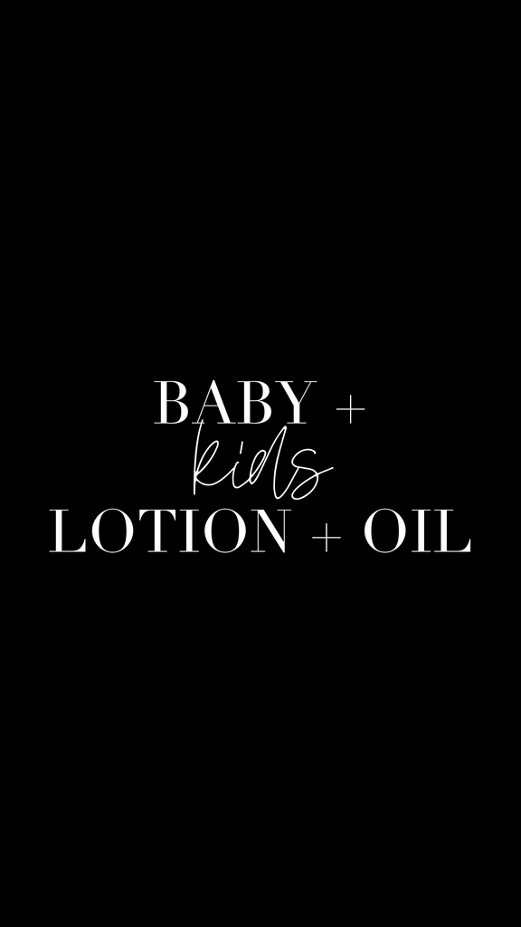 Baby + Kids Lotion + Oil